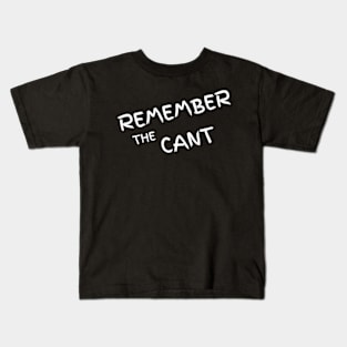 Remember The Cant Kids T-Shirt